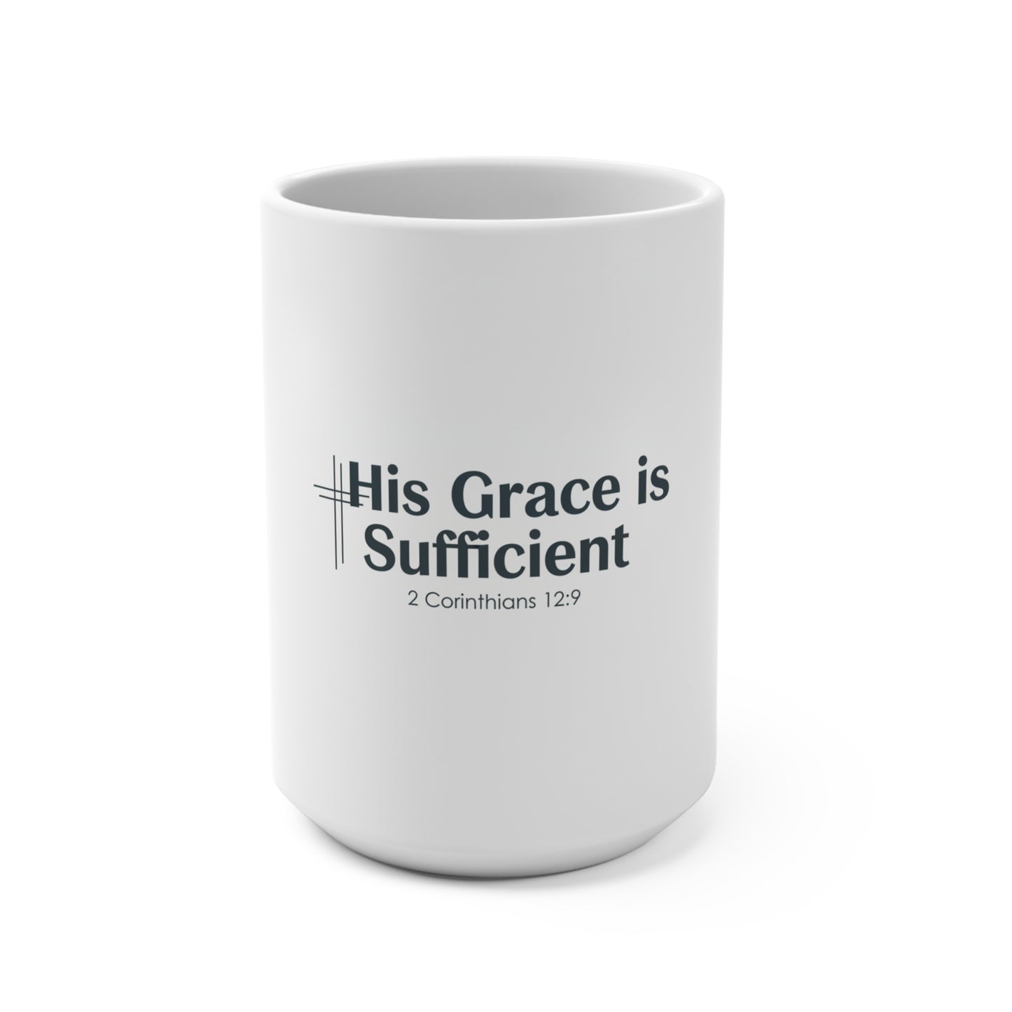 His Grace Is Sufficient 15oz Faith Mug — 2 Corinthians 12:9 Inspirational Coffee Cup