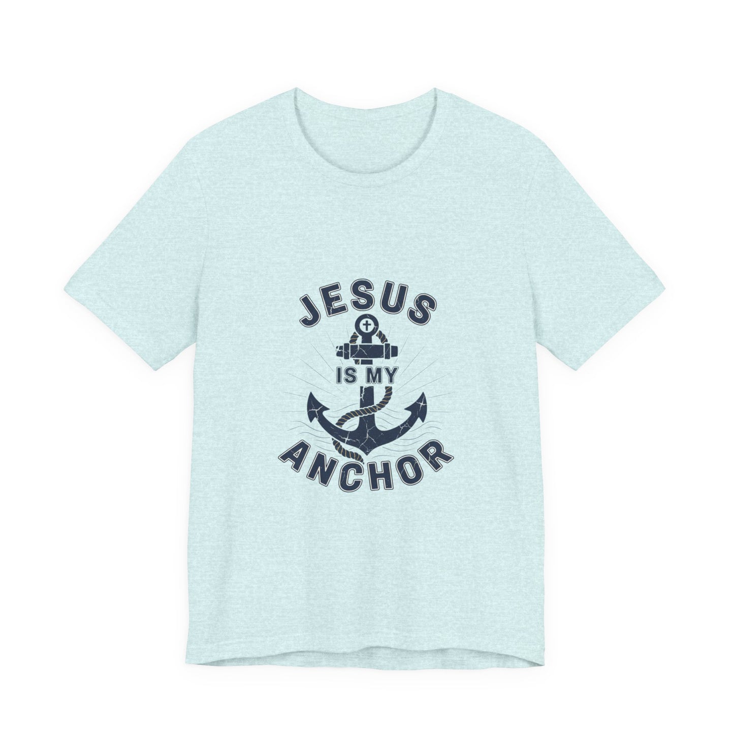 Jesus Is My Anchor T-Shirt — Faith Nautical Christian Tee